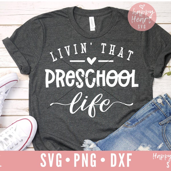 Livin That Preschool Life SVG, Preschool svg, School svg, Teacher svg, dxf, png instant download, Back To School svg, School svg files