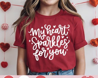 My Heart Sparkles for You svg, Valentines svg, dxf, png instant download, Valentine Shirt SVG, Valentines Day Shirt, Kids Valentines svg