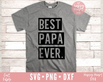 Best Papa Ever SVG, Papa svg, Grandpa svg, dxf,png instant download, Papa Saying svg, Fathers Day svg, Papa Quote svg, Daddy svg, Best Papa