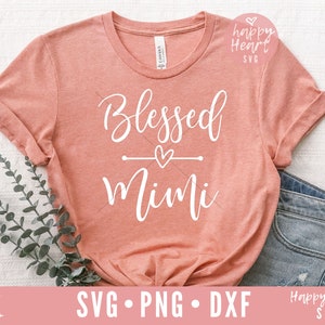 Blessed Mimi Svg, Mimi svg, Mimi Life svg, Mimi quote svg, Mimi Saying SVG, dxf, png instant download, Grandma svg, Mother&#39;s Day svg, Mimi