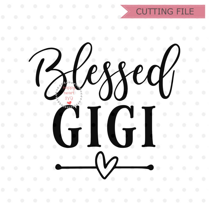 Free Free 174 Blessed To Be Called Gigi Svg SVG PNG EPS DXF File