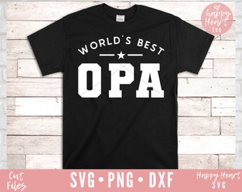 World's Best Opa SVG, Opa svg, Opa Saying svg, Grandpa svg, dxf,png instant download, Fathers Day svg, Opa Quote svg, Opa Shirt svg, Opa svg