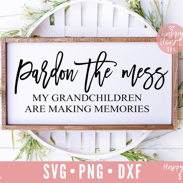 Grandchildren SVG, Pardon The Mess svg, Grandparent Life svg, dxf, png instant download, grandkids quote svg, Excuse The Mess svg, Grandma