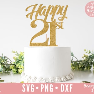 Glücklich 21. Kuchen Topper Svg, einundzwanzig Svg, Kuchen Topper Svg, Geburtstag Svg, Geburtstagstorte Topper SVG, Dxf, Png sofortigen Download, 21. Geburtstag