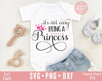 It's not easy being a Princess SVG, Birthday Princess SVG, Princess SVG, Birthday svg, dxf and png instant download, Baby svg, kids svg