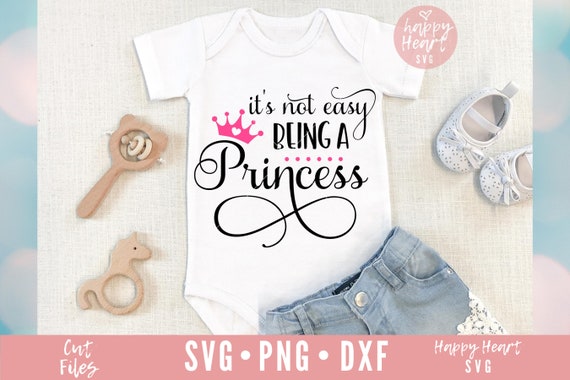It's not easy being a Princess SVG, Birthday Princess SVG, Princess SVG, Birthday svg, dxf and png instant download, Baby svg, kids svg