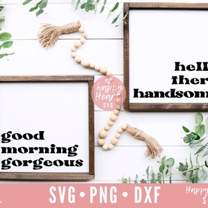 Buenos días Gorgeous SVG, Hello There Handsome svg, Home Sign svg, dxf, png descarga instantánea, Inicio SVG, Familia svg, Family Sayings svg