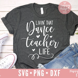 Livin&#39; That Dance Teacher Life svg, Dance Teacher svg, Dance Teacher Squad SVG, dxf, png instant download, Dance Teacher Life svg, Teacher