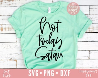 Not Today Satan SVG,  Christian svg, Bible svg, dxf and png instant download, Faith SVG, Spiritual SVG, Religious svg, Nope Not Today svg