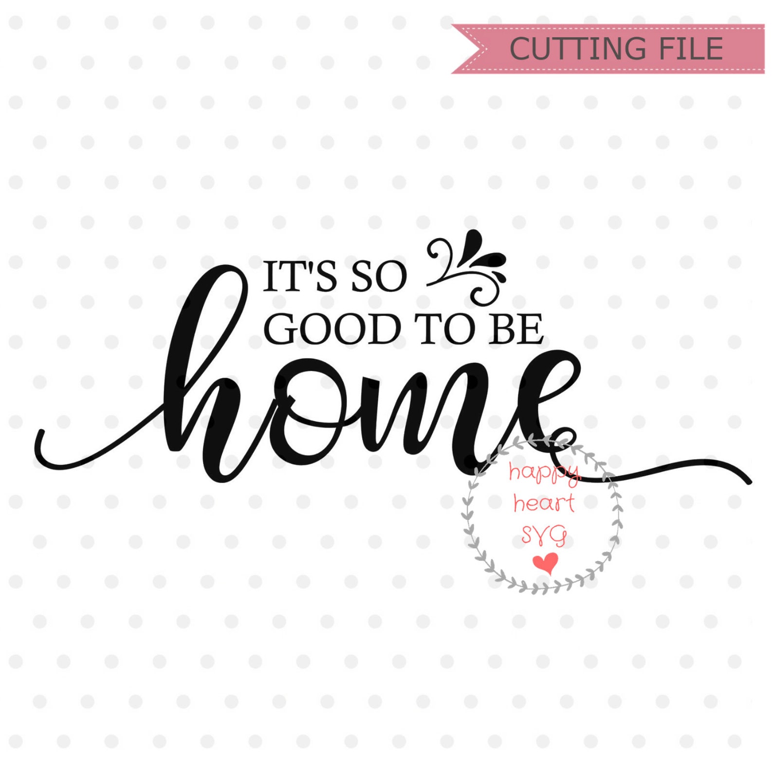 It's so Good to Be Home Svg Home Sweet Home SVG Home Etsy
