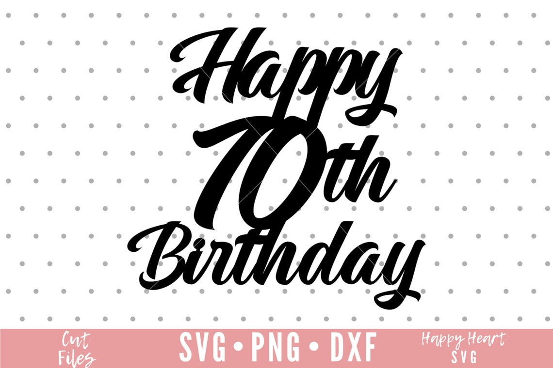 Happy 70th Birthday SVG happy-70th-birthday-svg