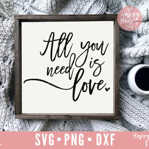 All You Need Is Love SVG, Love svg, dxf and png instant download, Valentines SVG, Loved SVG, Valentine Quote svg, Valentine Saying svg