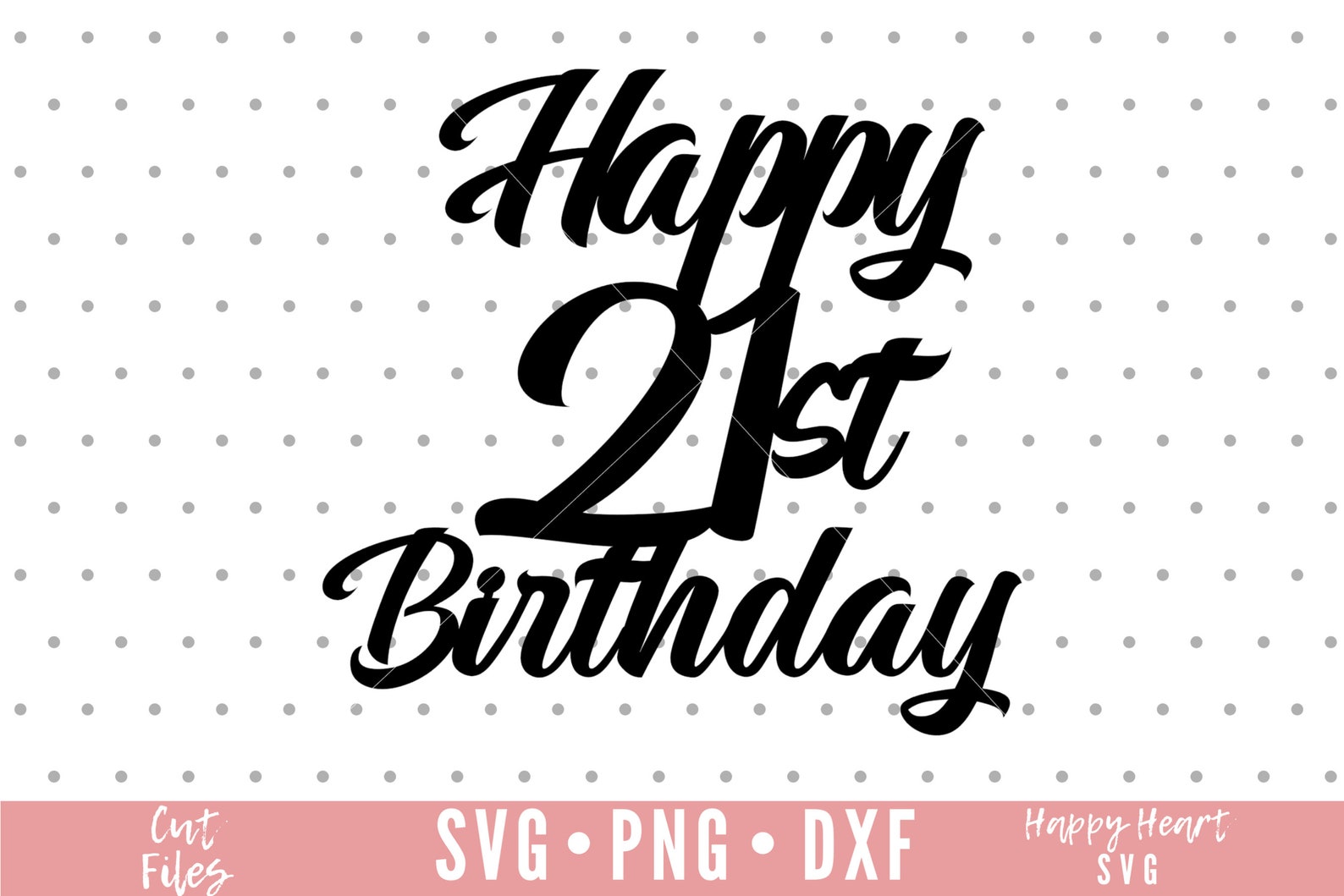 Happy 21st Birthday Cake Topper Svg Twenty One Svg Cake Etsy happy-21st-birthday-cake-topper-svg-twenty-one-svg-cake-etsy