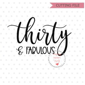 May include: Black and white calligraphy text that reads "thirty & fabulous".