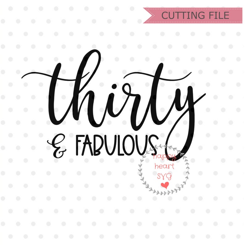 May include: Black and white calligraphy text that reads "thirty & fabulous".