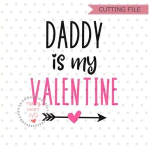 Papa is mijn Valentijn SVG, worden mijn SVG, Valentine SVG, DXF, PNG Instant Download, Valentine citeer SVG, baby Valentine SVG, knuffels en kusjes