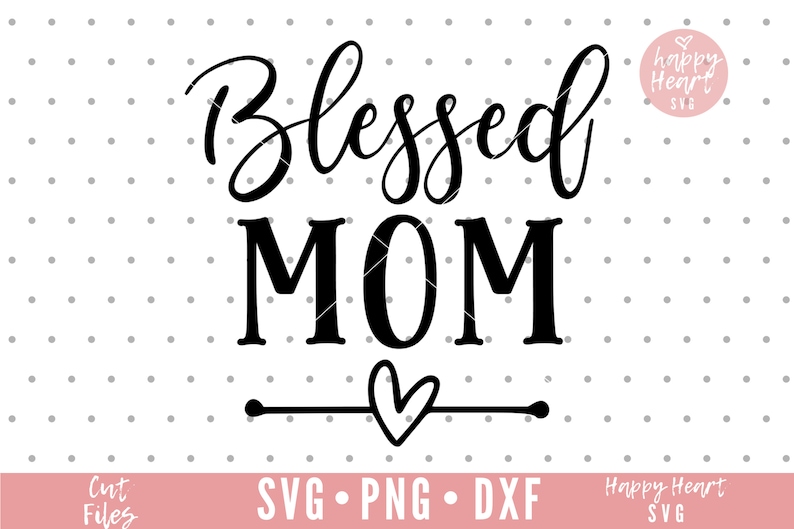 Download Blessed Mom SVG Blessed Mama svg dxf png instant download | Etsy