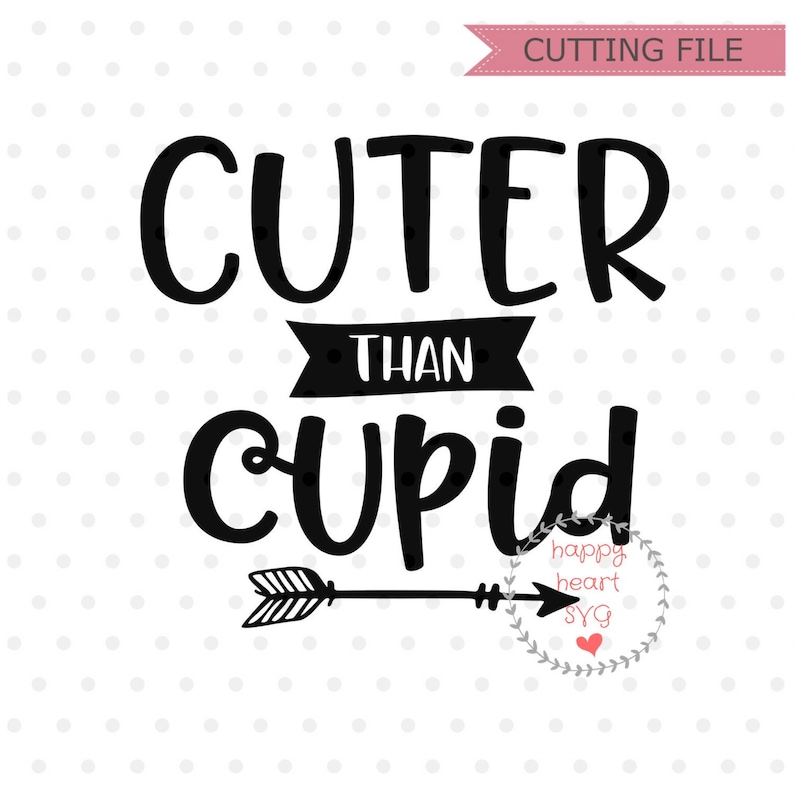 Download Cuter Than Cupid SVG Valentines svg dxf and png instant | Etsy