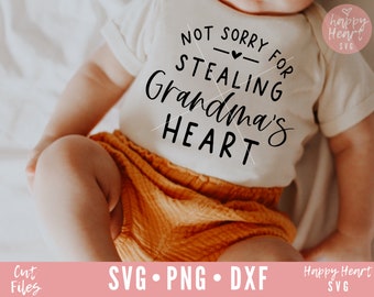 Not Sorry For Stealing Grandma&#39;s Heart svg, Grandma svg, dxf, png instant download, Funny Baby SVG, Kids svg, Newborn svg, Grandma Quote svg
