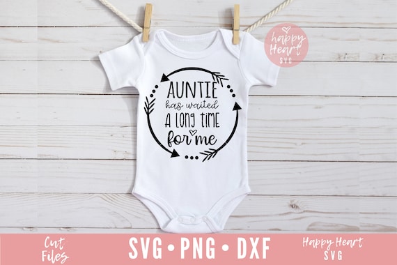 Auntie Has Waited A Long Time For Me Svg Auntie Svg Dxf Png Etsy