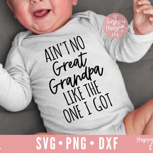 Ain't No Great Grandpa Like The One I got SVG, Great Grandpa svg, dxf, png instant download, Baby SVG, Grandkids svg, Blessed Grandpa svg