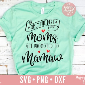Nur die besten Mütter werden gefördert, um Mamaw Svg, Oma Svg, gefördert Mamaw SVG, Dxf, Png sofortigen Download, gesegnet Mamaw Svg, Mamaw Svg