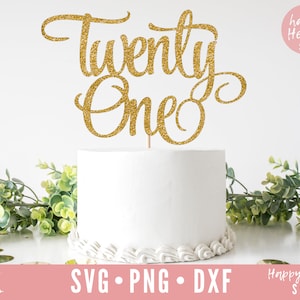 Cake Topper svg, Twenty One svg, Twenty One Cake Topper svg, Birthday Cake Topper SVG, dxf, png téléchargement instantané, 21e anniversaire