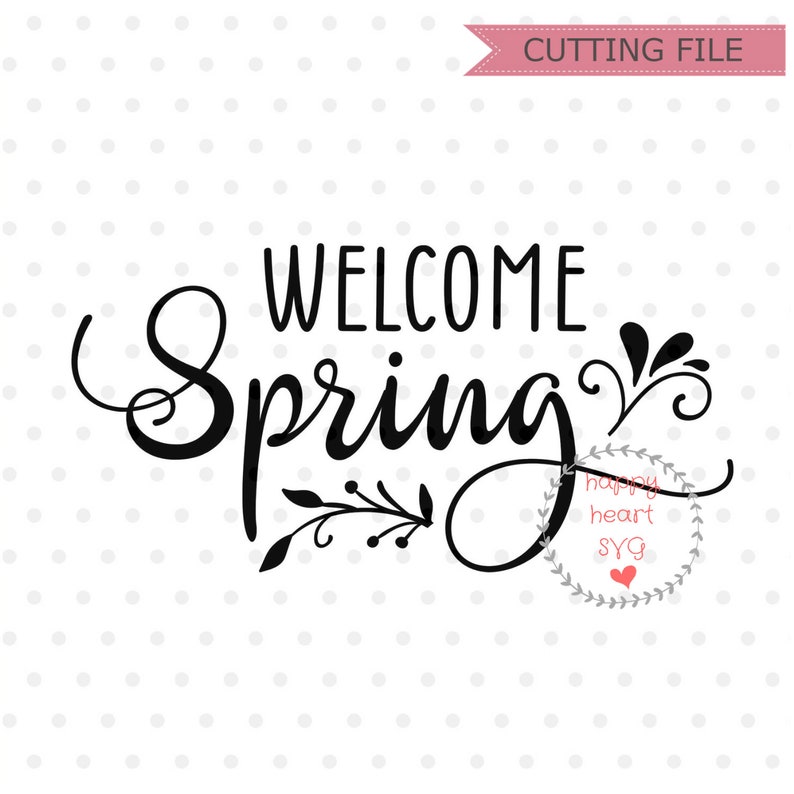 Download Welcome Spring SVG Spring svg dxf and png instant download ...