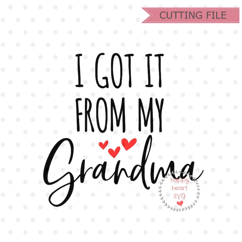 Download I Got It From My Grandma SVG Grandma svg dxf png instant ...