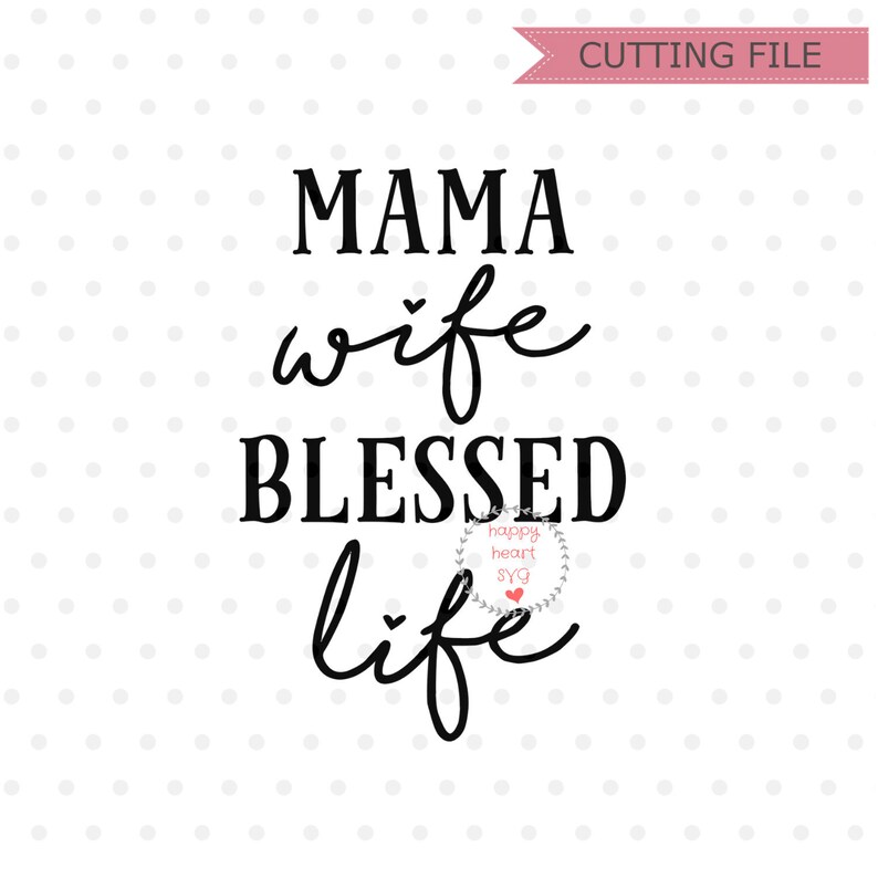 Download Mama Wife Blessed Life SVG Blessed Mama svg Mama svg dxf ...