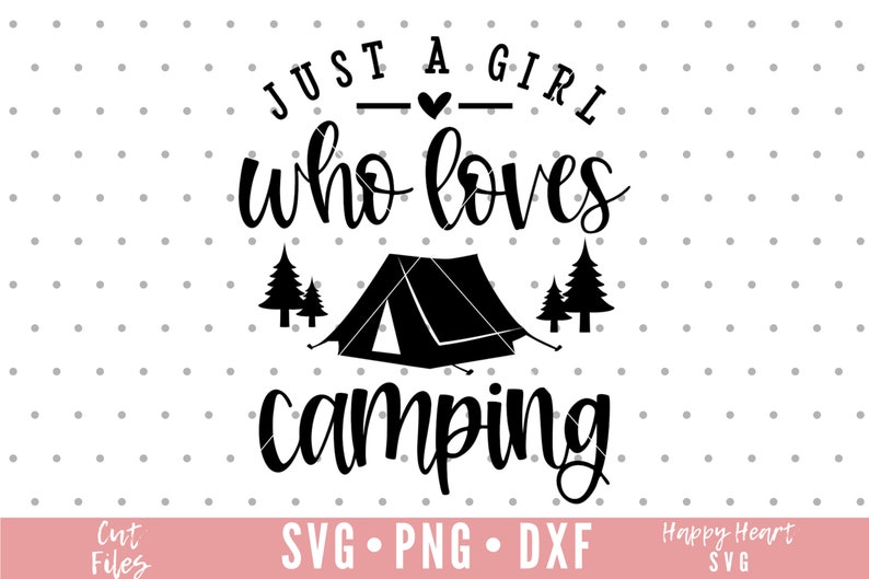 Free Free 330 Some Girls Go Camping Svg SVG PNG EPS DXF File
