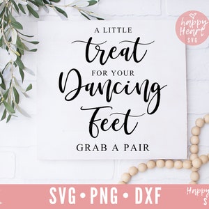 A Little Treat For Your Dancing Feet svg, Wedding SVG, Wedding Sign SVG, dxf, png instant download, Bride Groom svg, Rustic Wedding SVG