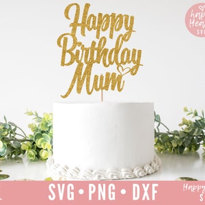 Topper de bolo svg, Feliz aniversário, mãe svg, Topper de bolo de aniversário SVG, Topper de bolo de mãe svg, dxf, png download instantâneo, aniversário de mãe svg, mãe svg