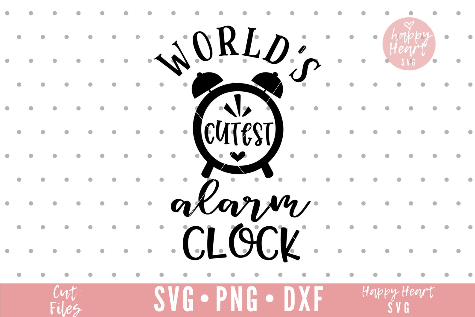 World's Cutest Alarm Clock SVG Baby Svg Newborn Svg Etsy