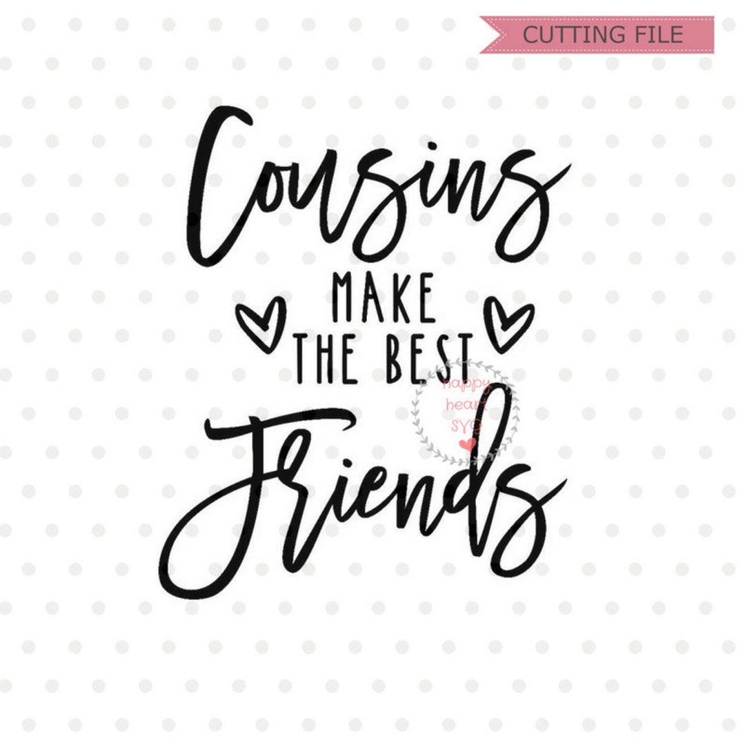 Cousins Make the Best Friends Svg Cousin Crew SVG Cousins - Etsy