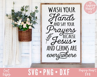 Wash Your Hands And Say Your Prayers svg, Bathroom svg, Pray SVG svg, dxf, png instant download, Christian SVG, Faith svg, Rustic Sign svg