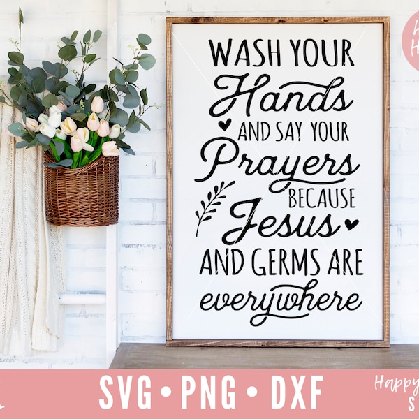 Wash Your Hands And Say Your Prayers svg, Bathroom svg, Pray SVG svg, dxf, png instant download, Christian SVG, Faith svg, Rustic Sign svg