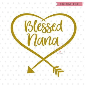 Gesegnete Nana SVG, Nana SVG, Dxf und Png sofortiger Download, gesegnete Oma SVG für Cricut und Silhouette, beste Nana jemals Svg