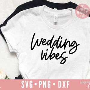 Hochzeit Vibes Svg, Hochzeit Svg, Verlobte Svg, Verlobte Svg, Zukunft Frau SVG, engagierte SVG, Zukunft Braut Svg, Dxf, Png sofortigen Download, Braut Svg