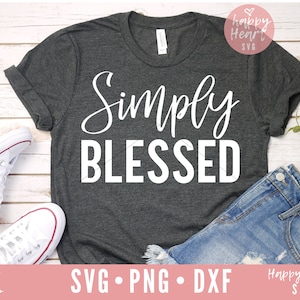 Einfach gesegnet SVG, Christian Svg, gesegnet Svg, Dxf, Png sofortiger Download, gesegnet Mama SVG, spirituelle SVG, Christian Zitate Svg, religiöse