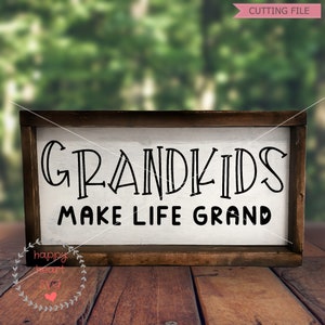 Grandkids make life grand SVG, Family svg, dxf and png instant download, grandkids quote svg, wood sign svg, family quote svg, grandkids svg