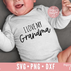 I Love My Grandma SVG, Best Grandma Ever svg, Grandma svg, dxf, png instant download, Baby SVG, Kids svg, Newborn svg, Grandma Quotes svg
