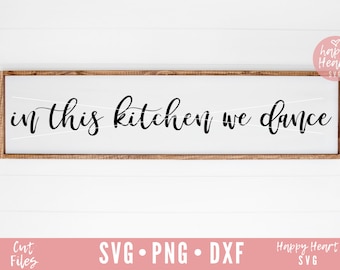 In This Kitchen We Dance SVG, Kitchen svg, dxf, png instant download, Kitchen quotes, Kitchen Saying svg, Gather svg, Meal And Memories svg
