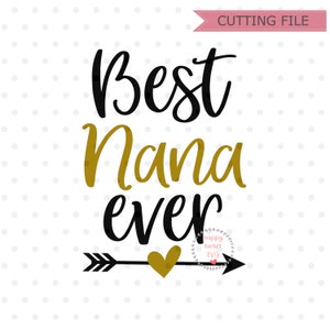 Best Nana Ever svg, Nana svg, Nana Saying svg, Nana Quote svg, Grandma SVG, dxf, ng instant download, Ain&#39;t No Nana svg, Nana Life svg, Nana