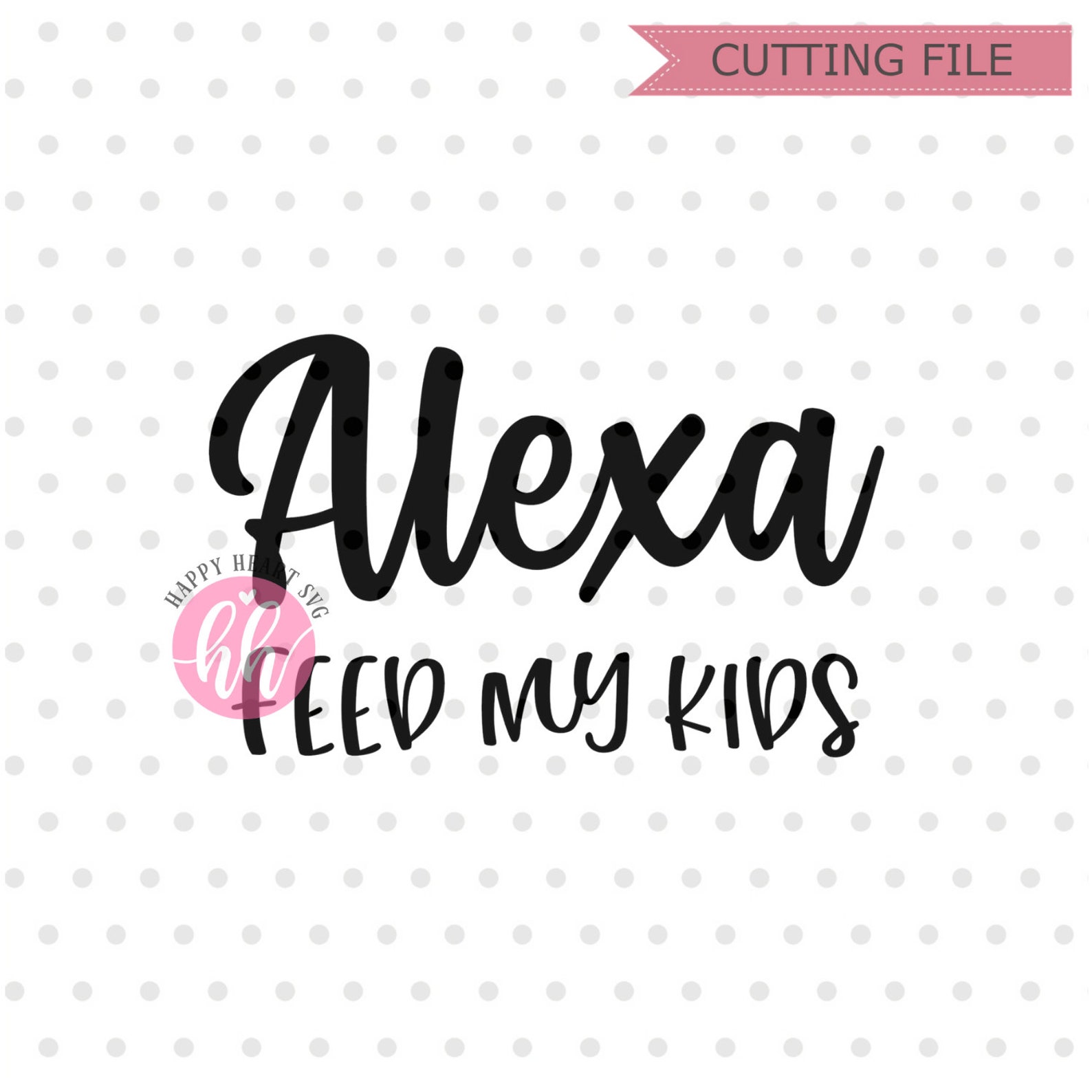 Alexa Feed My Kids Svg Mom Life Svg Blessed Mama SVG Mom - Etsy