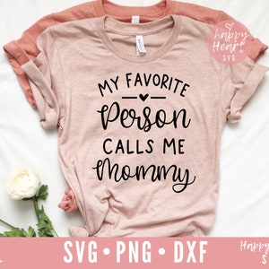 My Favorite Person Calls Me Mommy svg, Mom svg, Blessed Mom svg, Mom Quote svg, dxf, png instant download, Blessed Mama svg, Mom Life svg