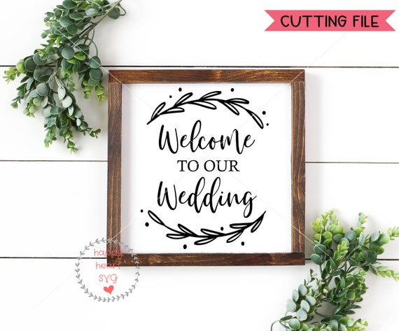 Download Welcome To Our Wedding svg Wedding SVG Welcome svg dxf png ...