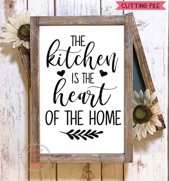 The Kitchen is the Heart of the Home SVG Kitchen svg dxf and Etsy