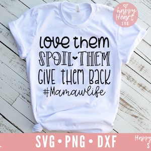 Liebe sie verwöhnen sie geben sie zurück Svg, Mamaw Leben Svg, gesegnet Mamaw Svg, Mamaw SVG, Dxf, Png sofortigen Download, lustige Mamaw Svg, Oma