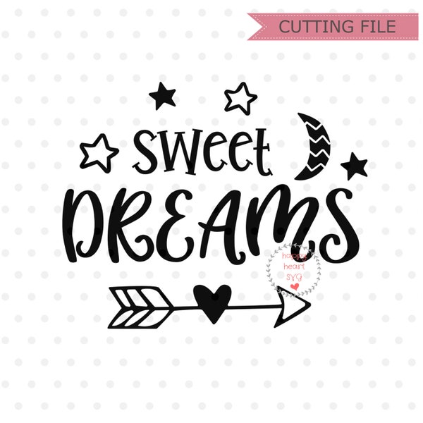 Sweet Dreams SVG, Baby SVG, Sweet Dreams svg, dxf, png instant download, Newborn SVG, Little One svg, Hello svg, Nursery svg, Stay wild svg